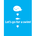 ܂Letfs go for a swim!